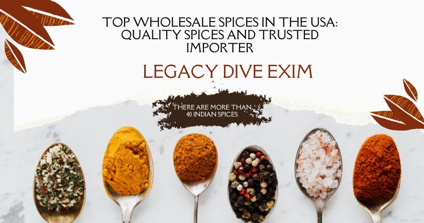 Top Wholesale Spices in the USA: Quality Spices and Trusted Importer