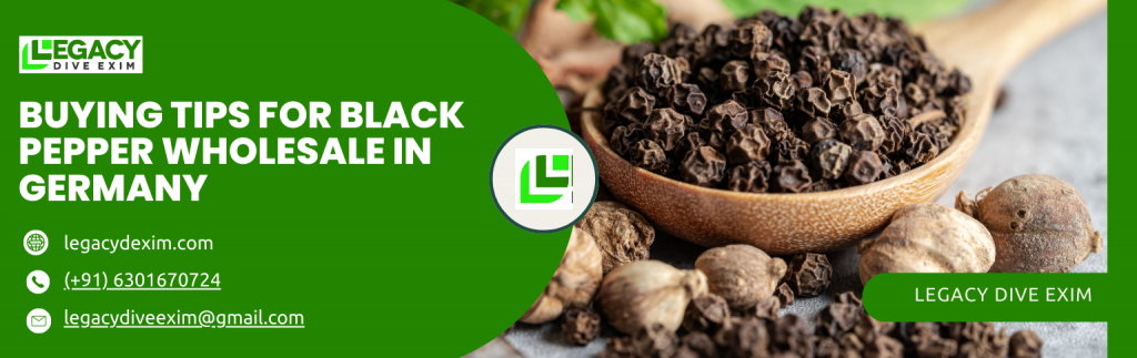 Buying Tips for Black Pepper Wholesale in Germany