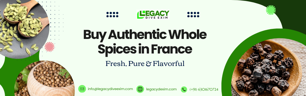 Buy Authentic Whole Spices in France: Fresh, Pure & Flavorful
