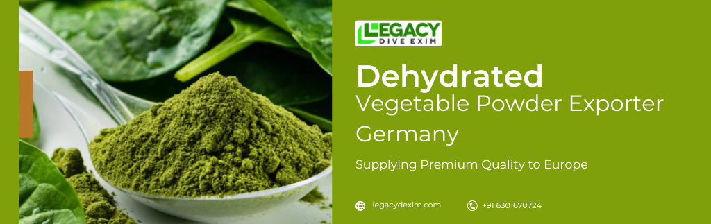 Dehydrated Vegetable Powder Exporter Germany: Supplying Premium Quality to Europe