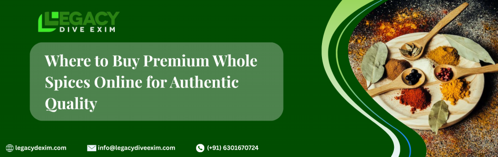 Buy Premium Whole Spices Online