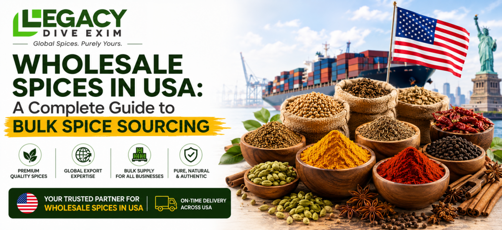 Wholesale Spices in USA - Bulk Spice Sourcing Guide by Legacy Dive Exim